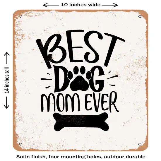 DECORATIVE METAL SIGN - Best Dog Mom Ever - 2- Vintage Rusty Look {1}