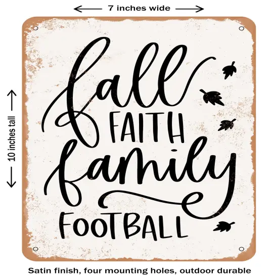 DECORATIVE METAL SIGN - Fall Faith Family Football- Vintage Rusty Look {1}