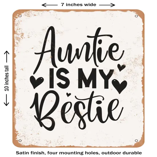 DECORATIVE METAL SIGN - Auntie is My Bestie - 3- Vintage Rusty Look {1}