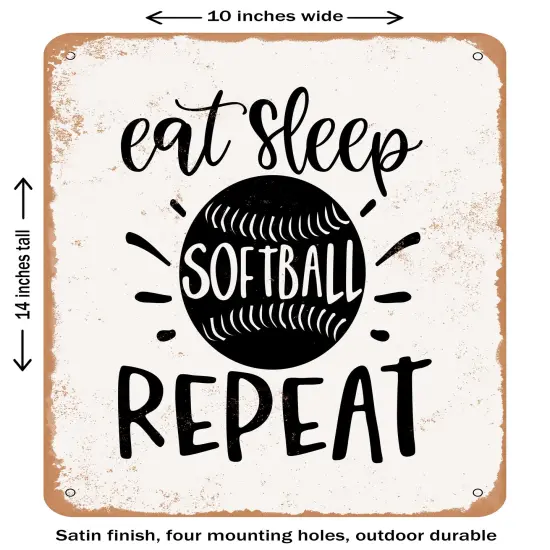 DECORATIVE METAL SIGN - Eat Sleep Softball Repeat- Vintage Rusty Look {1}