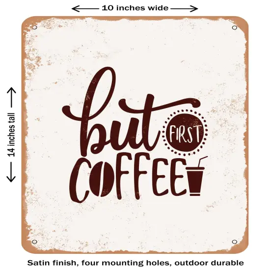 DECORATIVE METAL SIGN - But First Coffee4- Vintage Rusty Look {1}