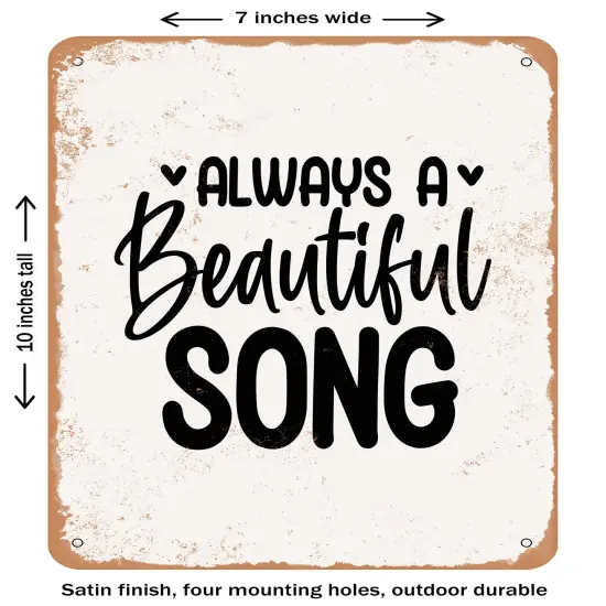 DECORATIVE METAL SIGN - Always a Beautiful Song- Vintage Rusty Look {1}