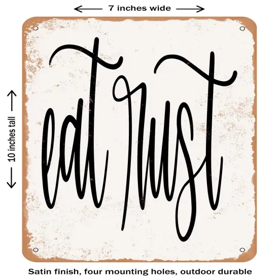 DECORATIVE METAL SIGN - Eat Rust- Vintage Rusty Look {1}