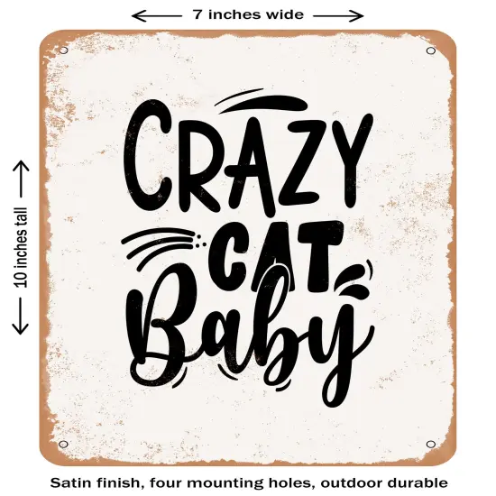DECORATIVE METAL SIGN - Crazy Cat Baby - 3- Vintage Rusty Look {1}