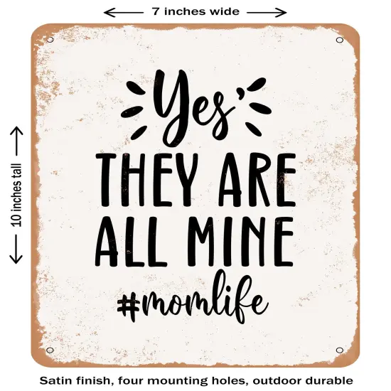 DECORATIVE METAL SIGN - Yes they Are All Mine - 2- Vintage Rusty Look {2}