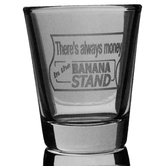 2oz There's Always Money In The Banana Stand Shot Glass {3}