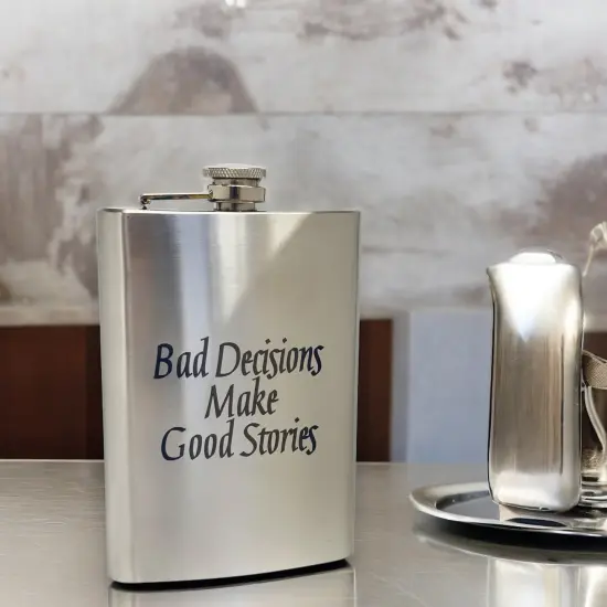 8oz Bad Decisions Make Good Stories Stainless flask {4}