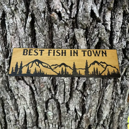 Best Fish in Town Mountain Scene - BLACK Sign 4x12 {3}