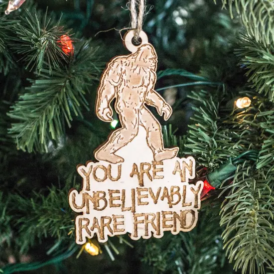 Ornament - You are an Unbelievably Rare Friend - Raw Wood 5x3in {6}