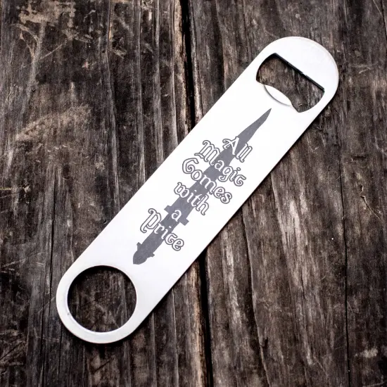 All Magic Comes with a Price - Bottle Opener {1}