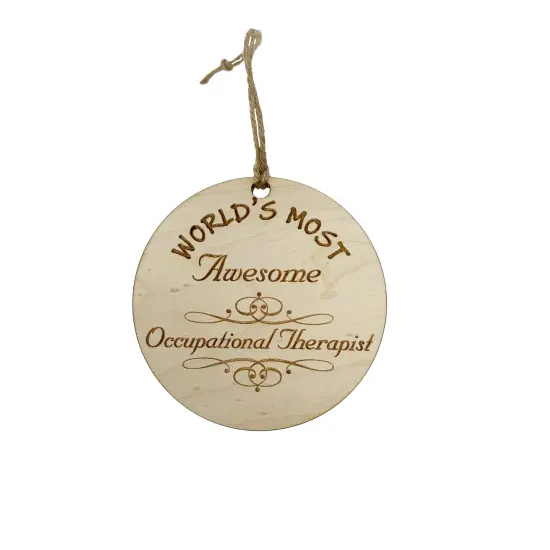 Worlds most Awesome Occupational Therapist - Ornament - Raw Wood {1}