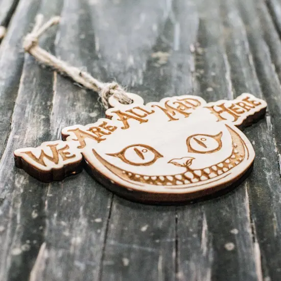 Ornament - We are all Mad here - Raw Wood 3x3in {2}