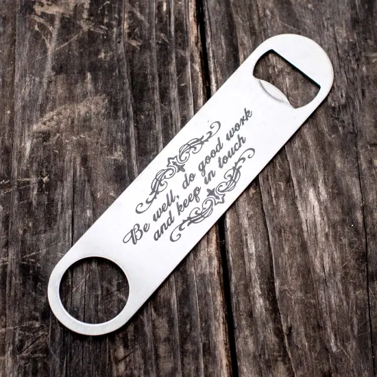 Be Well Do Good Work - Bottle Opener {1}