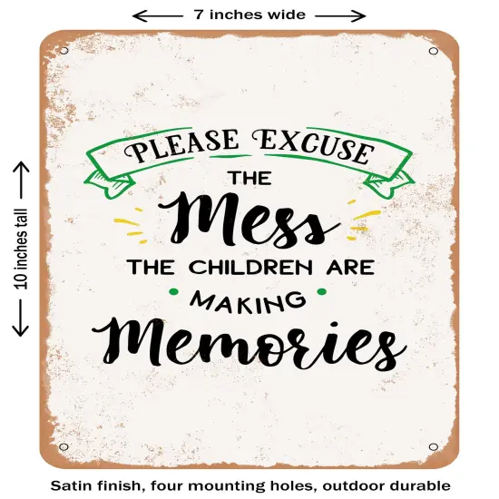DECORATIVE METAL SIGN - Please Excuse the Mess the Children Are- Vintage Rusty Look {2}