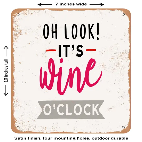 DECORATIVE METAL SIGN - Oh Look Its Wine O'clock - 2 - Vintage Rusty Look {1}