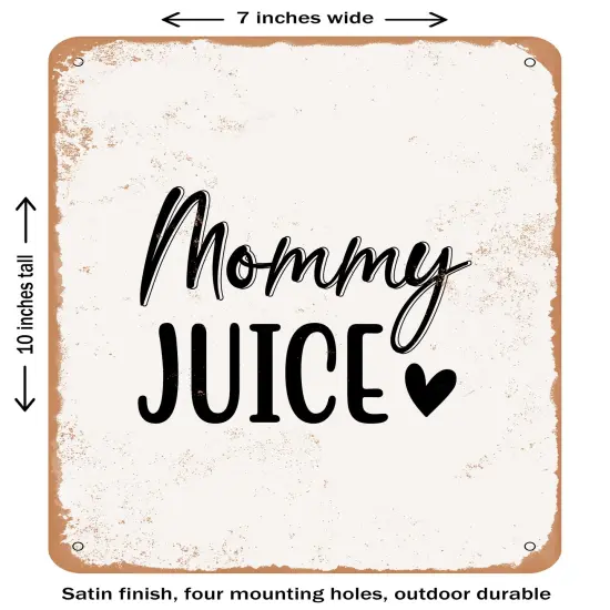 DECORATIVE METAL SIGN - Mommy Juice - Vintage Rusty Look {1}