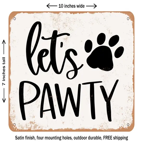 DECORATIVE METAL SIGN - Lets Pawty - Vintage Rusty Look {1}