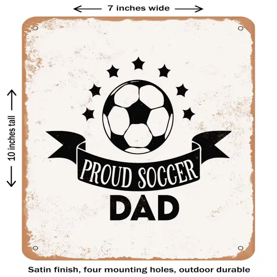 DECORATIVE METAL SIGN - Proud Soccer Dad - 2 - Vintage Rusty Look {1}
