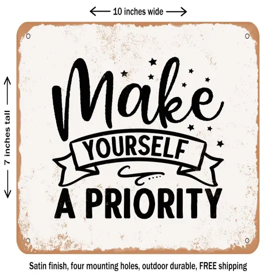 DECORATIVE METAL SIGN - Make Yourself a Priority - Vintage Rusty Look {2}