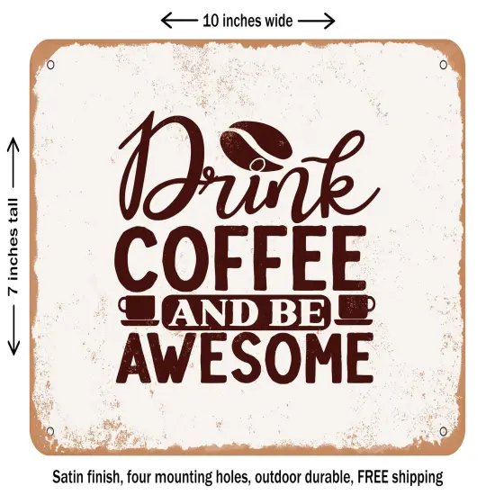 DECORATIVE METAL SIGN - Drink Coffee and Be Awesome - Vintage Rusty Look {2}