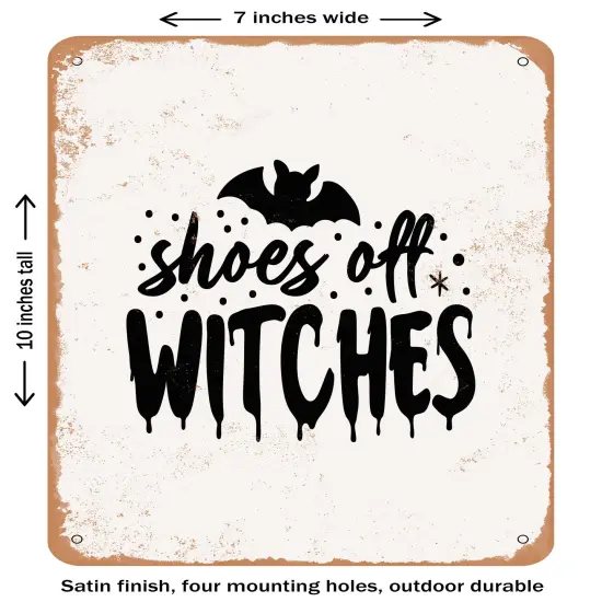 DECORATIVE METAL SIGN - Shoes Off Witches- Vintage Rusty Look {1}