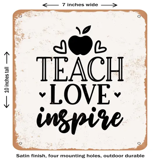 DECORATIVE METAL SIGN - Teach Love Inspire - 9- Vintage Rusty Look {2}