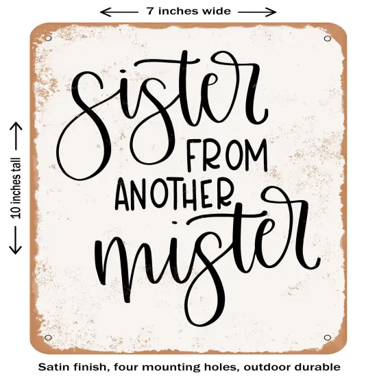 DECORATIVE METAL SIGN - Sister From Another Mister - Vintage Rusty Look {1}