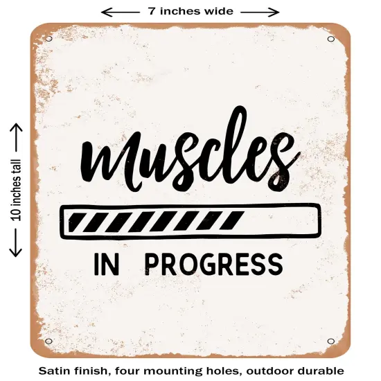 DECORATIVE METAL SIGN - Muscles In Progress- Vintage Rusty Look {1}