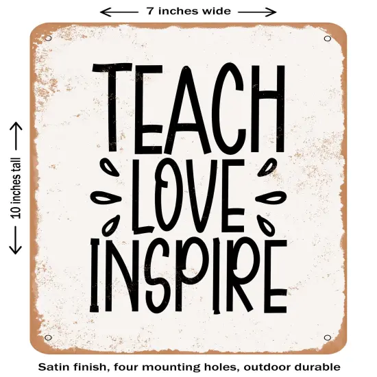 DECORATIVE METAL SIGN - Teach Love Inspire1 - Vintage Rusty Look {1}
