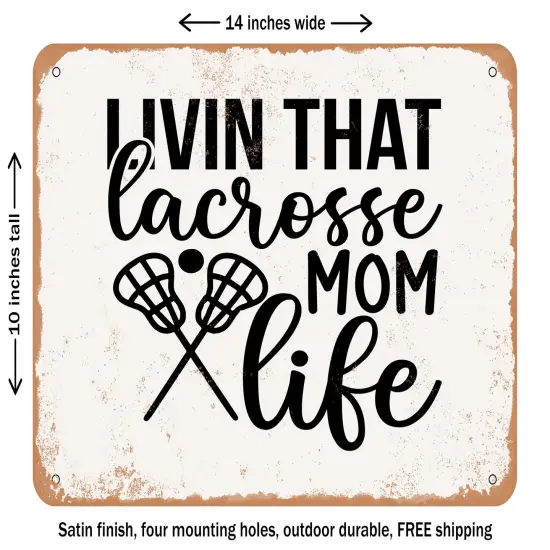 DECORATIVE METAL SIGN - Livin That Lacrosse Mom Life - Vintage Rusty Look {1}