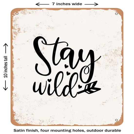 DECORATIVE METAL SIGN - Stay Wild- Vintage Rusty Look {1}