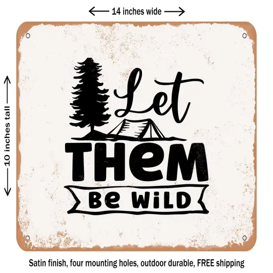 DECORATIVE METAL SIGN - Let them Be Wild - Vintage Rusty Look {1}