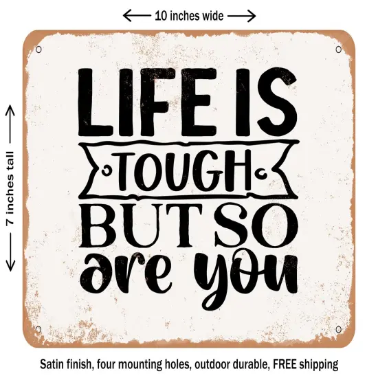 DECORATIVE METAL SIGN - Life is tough But So Are You - 2 - Vintage Rusty Look {1}