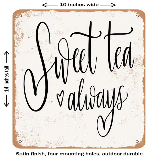 DECORATIVE METAL SIGN - Sweet Tea Always - Vintage Rusty Look {1}