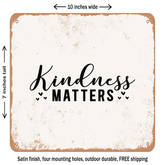 DECORATIVE METAL SIGN - Kindness Matters - Vintage Rusty Look {1}
