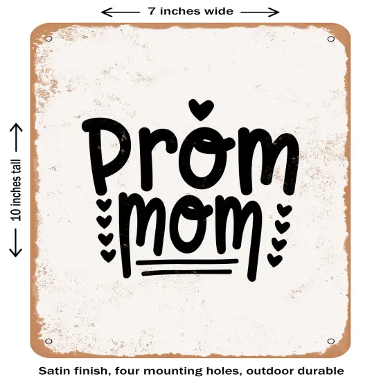 DECORATIVE METAL SIGN - Prom Mom - Vintage Rusty Look {1}