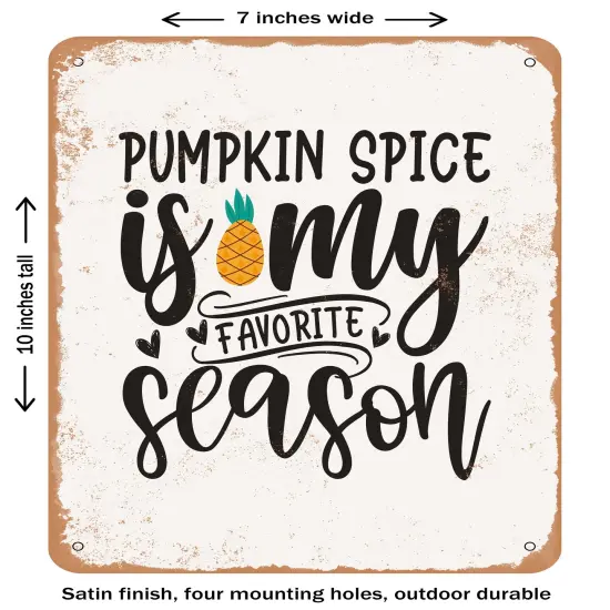 DECORATIVE METAL SIGN - Pumpkin Spice is My Favorite Season - 5 - Vintage Rusty Look {2}