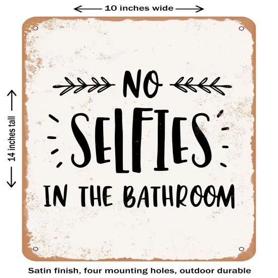 DECORATIVE METAL SIGN - No Selfies In the Bathroom - 2 - Vintage Rusty Look {1}
