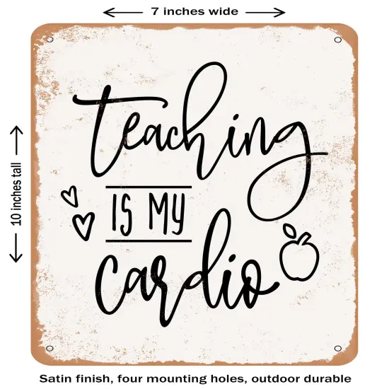 DECORATIVE METAL SIGN - Teaching is My Cardio - 5- Vintage Rusty Look {1}