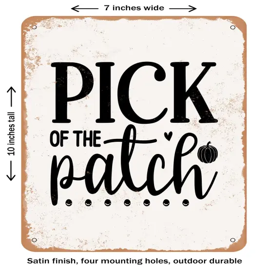 DECORATIVE METAL SIGN - Pick of the Patch- Vintage Rusty Look {1}