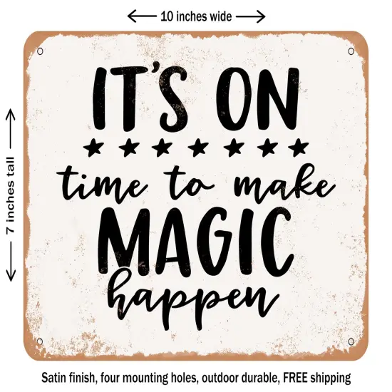 DECORATIVE METAL SIGN - Its On Time to Make Magic Happen - 2 - Vintage Rusty Look {1}