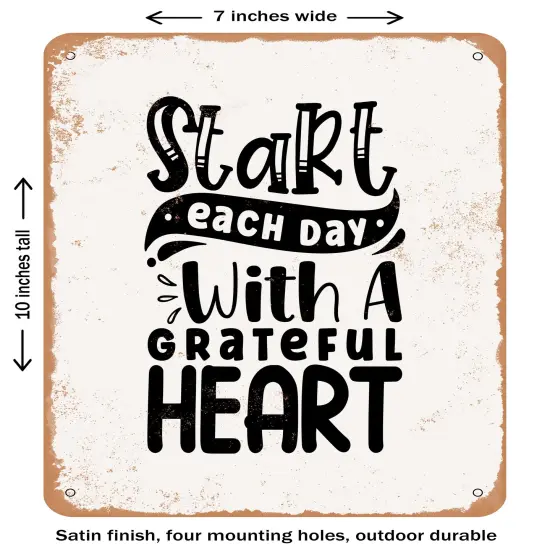 DECORATIVE METAL SIGN - Start Each Day With a Grateful Heart- Vintage Rusty Look {1}
