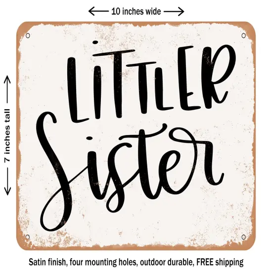DECORATIVE METAL SIGN - Littler Sister - Vintage Rusty Look {1}