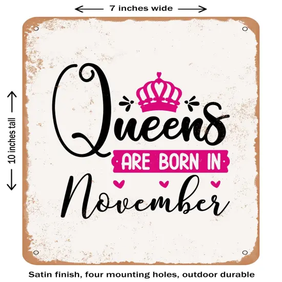 DECORATIVE METAL SIGN - Queens Are Born In November- Vintage Rusty Look {2}