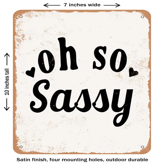 DECORATIVE METAL SIGN - Oh So Sassy - 2 - Vintage Rusty Look {1}