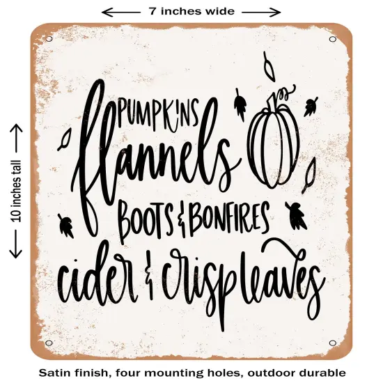 DECORATIVE METAL SIGN - Pumpkins Flannels Boots Bonfires Cider Crisp Leaves- Vintage Rusty Look {1}