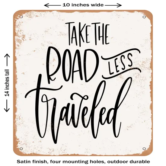 DECORATIVE METAL SIGN - Take the Road Less Traveled - Vintage Rusty Look {1}