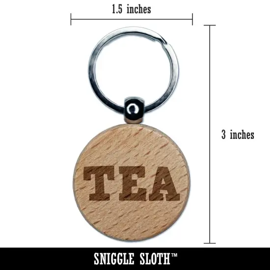 Tea Fun Text Engraved Wood Round Keychain Tag Charm {2}