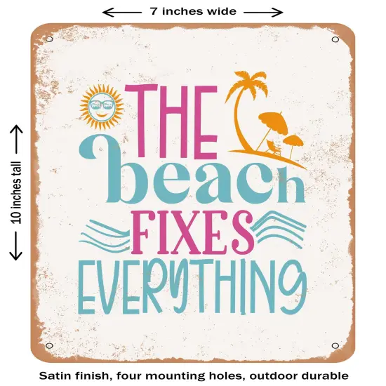DECORATIVE METAL SIGN - the Beach Fixes Everything - 2 - Vintage Rusty Look {1}