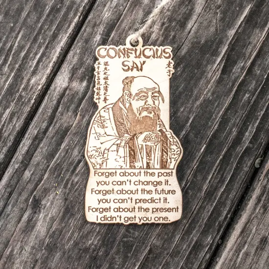 Ornament - Confucius Say - Raw Wood 3x4in {3}